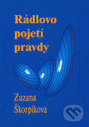 Kniha: Rádlovo pojetí pravdy (Zuzana Škorpíková). Filosofia, 2004 Kniha: Rádlovo pojetí pravdy (Zuzana Škorpíková). Filosofia, 2004