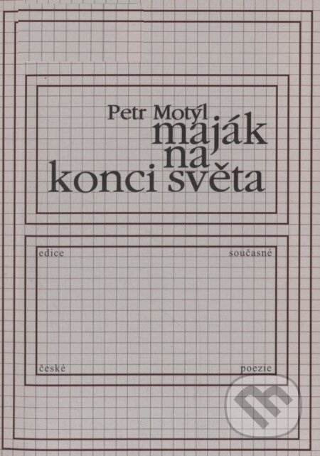 Maják na konci světa - Petr Motýl, First Class Publishing, 2004