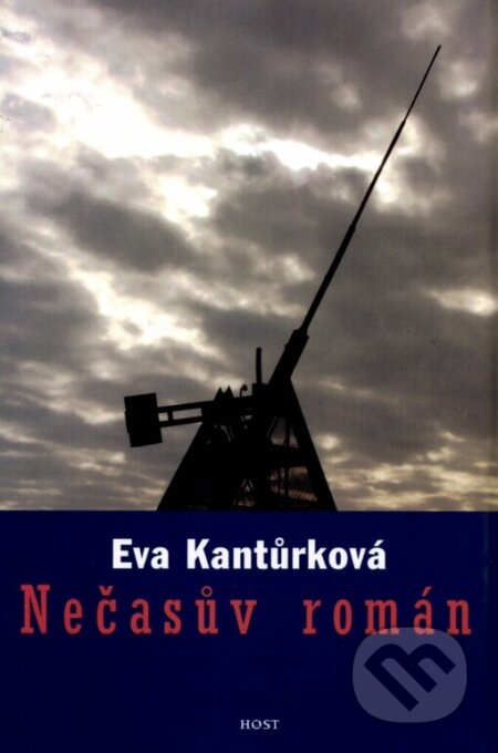 Kniha: Nečasův román (Eva Kantůrková). Host, 2002 Kniha: Nečasův román (Eva Kantůrková). Host, 2002