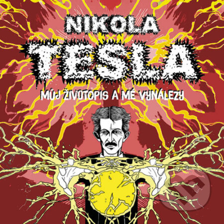 Audiokniha: Můj životopis a mé vynálezy (Nikola Tesla). Tympanum, 2024 Audiokniha: Můj životopis a mé vynálezy (Nikola Tesla). Tympanum, 2024