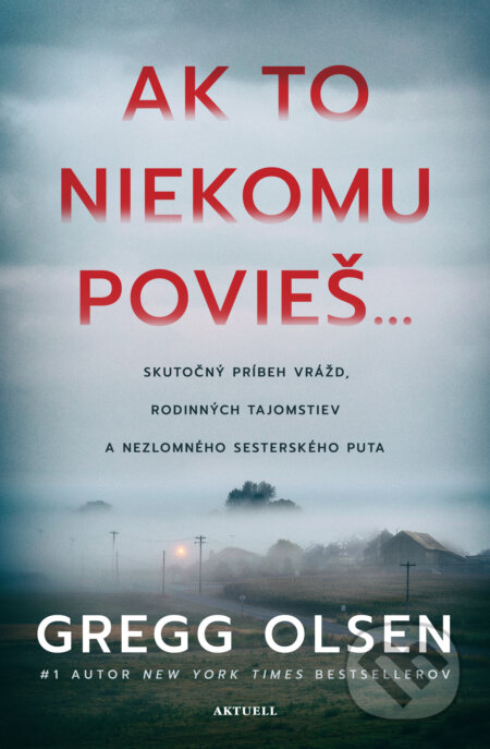 E-kniha: Ak to niekomu povieš... (Gregg Olsen). Aktuell, 2024 E-kniha: Ak to niekomu povieš... (Gregg Olsen). Aktuell, 2024