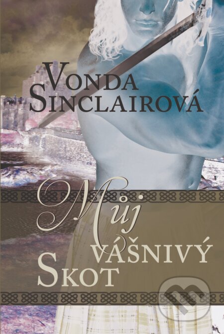 E-kniha: Můj vášnivý Skot (Vonda Sinclair). Fortuna Libri ČR, 2024 E-kniha: Můj vášnivý Skot (Vonda Sinclair). Fortuna Libri ČR, 2024