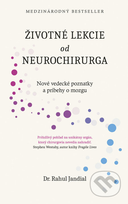 E-kniha: Životné lekcie od neurochirurga (Rahul Jandial). Slovenský spisovateľ, 2024 E-kniha: Životné lekcie od neurochirurga (Rahul Jandial). Slovenský spisovateľ, 2024