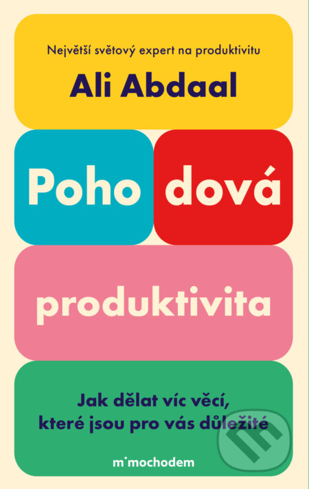 E-kniha: Pohodová produktivita (Ali Abdaal). Mimochodem, 2024 E-kniha: Pohodová produktivita (Ali Abdaal). Mimochodem, 2024