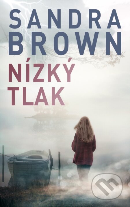 E-kniha: Nízký tlak (Sandra Brown). Kalibr, 2024 E-kniha: Nízký tlak (Sandra Brown). Kalibr, 2024