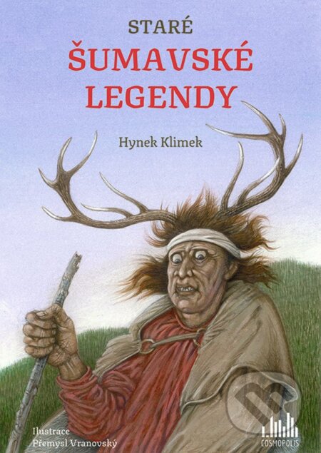 Kniha: Staré šumavské legendy (Hynek Klimek). Cosmopolis, 2024 Kniha: Staré šumavské legendy (Hynek Klimek). Cosmopolis, 2024