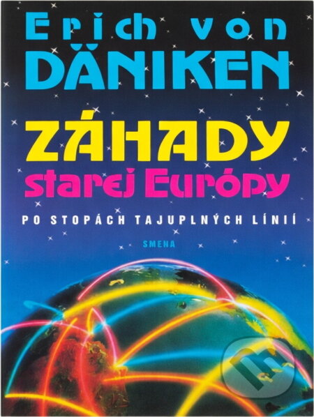 Kniha: Záhady starej Európy : po stopách tajuplných línií (Erich von Däniken). Smena, 1992 Kniha: Záhady starej Európy : po stopách tajuplných línií (Erich von Däniken). Smena, 1992