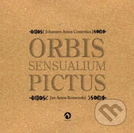 Kniha: Orbis sensualium pictus (Jan Amos Komenský). Machart, 2024 Kniha: Orbis sensualium pictus (Jan Amos Komenský). Machart, 2024