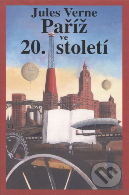 Kniha: Paříž ve 20. století (Jules Verne). Tichá Byzanc, 1995 Kniha: Paříž ve 20. století (Jules Verne). Tichá Byzanc, 1995