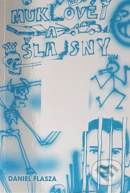 Kniha: Muklové a Šlajsny (Daniel Flasza). Okraj media, 2024 Kniha: Muklové a Šlajsny (Daniel Flasza). Okraj media, 2024