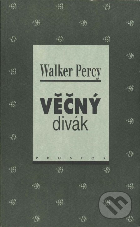 Kniha: Věčný divák (Walker Percy). Prostor, 2000 Kniha: Věčný divák (Walker Percy). Prostor, 2000