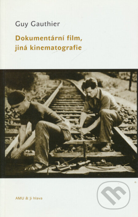Kniha: Dokumentární film, jiná kinematografie (Guy Gauthier). Akademie múzických umění, 2004 Kniha: Dokumentární film, jiná kinematografie (Guy Gauthier). Akademie múzických umění, 2004