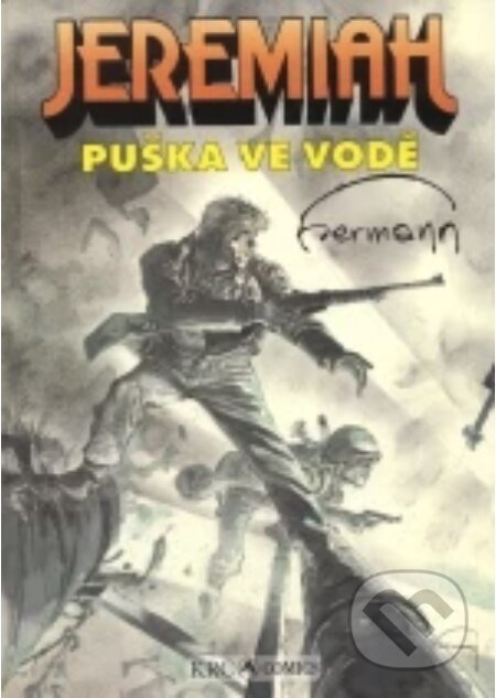 Kniha: Jeremiah: Puška ve vodě (Herman Huppen). KRC Comics, 2014 Kniha: Jeremiah: Puška ve vodě (Herman Huppen). KRC Comics, 2014