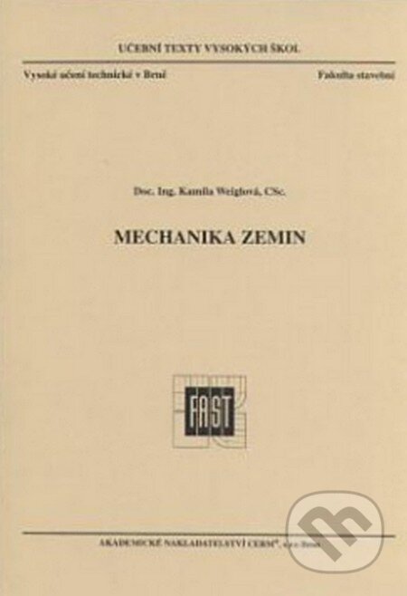 Mechanika zemin - Kamila Weiglová, Akademické nakladatelství CERM, 2007