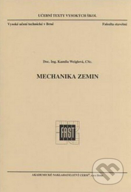 Kniha: Mechanika zemin (Kamila Weiglová). Akademické nakladatelství CERM, 2007 Kniha: Mechanika zemin (Kamila Weiglová). Akademické nakladatelství CERM, 2007