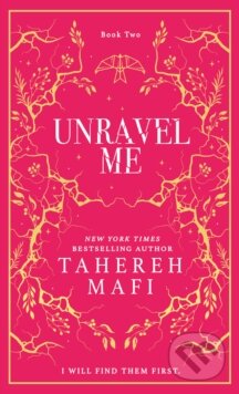 Kniha: Unravel Me (Tahereh Mafi). Electric Monkey, 2024 Kniha: Unravel Me (Tahereh Mafi). Electric Monkey, 2024
