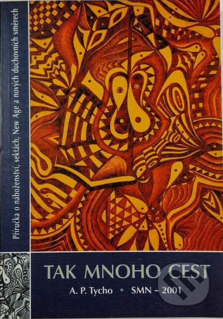 Kniha: Tak mnoho cest (A. P. Tycho). Spolek moravských nakladatelů, 2001 Kniha: Tak mnoho cest (A. P. Tycho). Spolek moravských nakladatelů, 2001