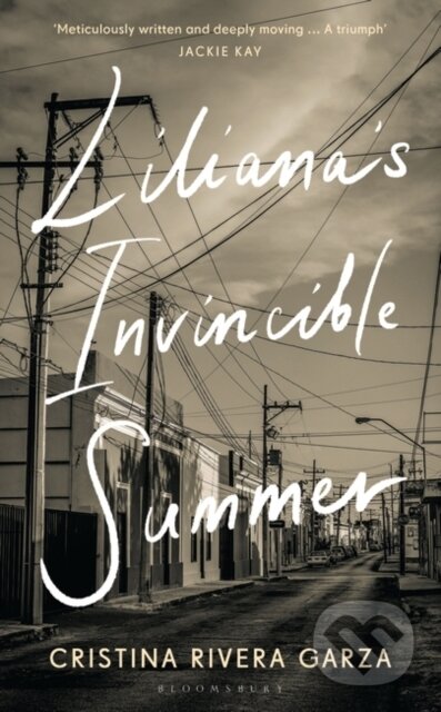 Liliana&#039;s Invincible Summer - Cristina Rivera Garza, Bloomsbury, 2024