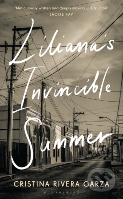Kniha: Liliana's Invincible Summer (Cristina Rivera Garza). Bloomsbury, 2024 Kniha: Liliana's Invincible Summer (Cristina Rivera Garza). Bloomsbury, 2024