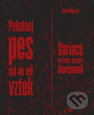 Kniha: Pekelnej pes má na mě vztek (Michal Bystrov). Galén, 2024 Kniha: Pekelnej pes má na mě vztek (Michal Bystrov). Galén, 2024