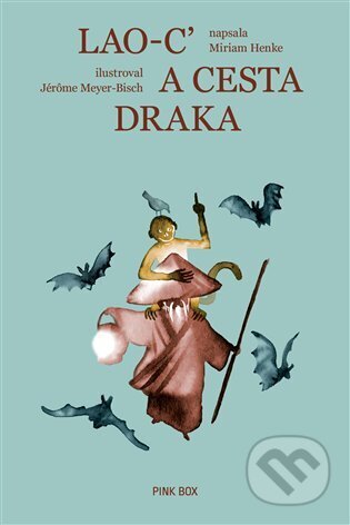 Kniha: Lao'c na cestě draka (Miriam Henke). Pink Box, 2024 Kniha: Lao'c na cestě draka (Miriam Henke). Pink Box, 2024