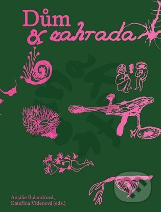 Kniha: Dům & zahrada- Kafkárna (Amálie Bulandrová). UMPRUM, 2024 Kniha: Dům & zahrada- Kafkárna (Amálie Bulandrová). UMPRUM, 2024