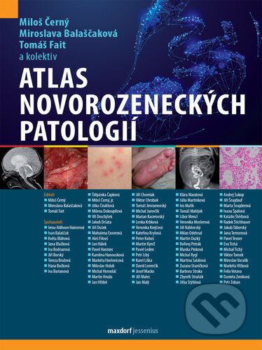 Atlas novorozeneckých patologií - Miloš Černý, Miroslava Balaščaková, Tomáš Fait a kolektív, Maxdorf, 2024