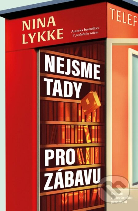 Kniha: Nejsme tady pro zábavu (Nina Lykke). Kontrast, 2024 Kniha: Nejsme tady pro zábavu (Nina Lykke). Kontrast, 2024