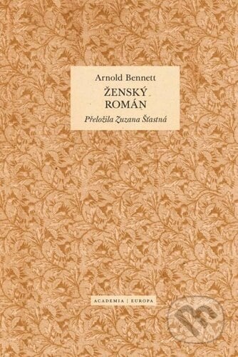 Ženský román - Arnold Bennett, Academia, 2024