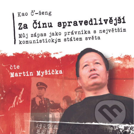 Audiokniha: Za Čínu spravedlivější (Kao Č’-šeng). Radioservis, 2024 Audiokniha: Za Čínu spravedlivější (Kao Č’-šeng). Radioservis, 2024
