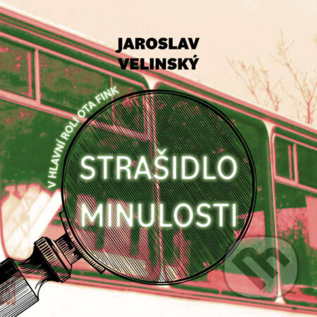 Audiokniha: Strašidlo minulosti (Jaroslav Velinský). Tympanum, 2024 Audiokniha: Strašidlo minulosti (Jaroslav Velinský). Tympanum, 2024