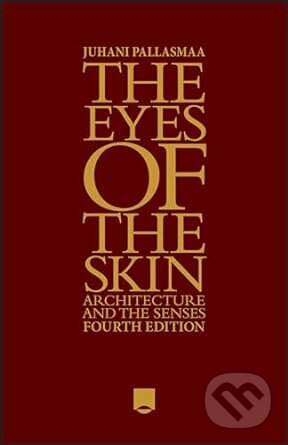 Eyes Of The Skin - Juhani Pallasmaa, Wiley, 2024