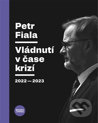 Vládnutí v čase krizí - Petr Fiala, Books & Pipes, 2024