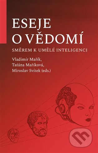 Kniha: Eseje o vědomí směrem k umělé inteligenci (Vladimír Mařík). Pavel Mervart, 2024 Kniha: Eseje o vědomí směrem k umělé inteligenci (Vladimír Mařík). Pavel Mervart, 2024