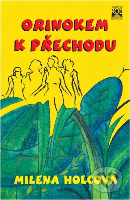 Kniha: Orinokem k přechodu (Milena Holcová). , 1999 Kniha: Orinokem k přechodu (Milena Holcová). , 1999