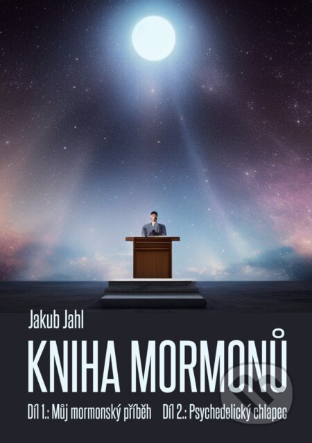 E-kniha: Kniha mormonů (Jakub Jahl). E-knihy jedou, 2024 E-kniha: Kniha mormonů (Jakub Jahl). E-knihy jedou, 2024