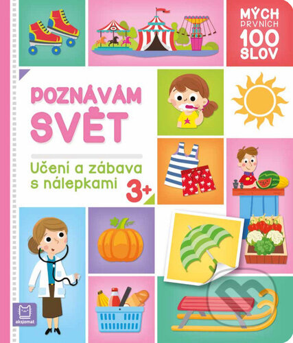 Kniha: Mých prvních 100 slov Poznávám svět (Agnieszka Bator). Aksjomat, 2024 Kniha: Mých prvních 100 slov Poznávám svět (Agnieszka Bator). Aksjomat, 2024