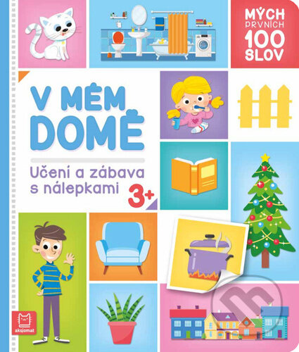Kniha: Mých prvních 100 slov V mém domě (Agnieszka Bator). Aksjomat, 2024 Kniha: Mých prvních 100 slov V mém domě (Agnieszka Bator). Aksjomat, 2024