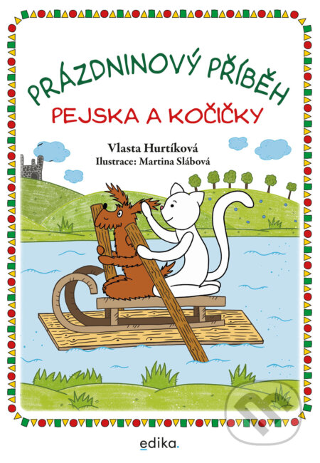 E-kniha: Prázdninový příběh pejska a kočičky (Vlasta Hurtíková). Edika, 2024 E-kniha: Prázdninový příběh pejska a kočičky (Vlasta Hurtíková). Edika, 2024