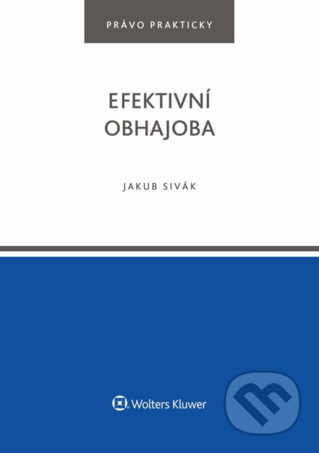 Efektivní obhajoba - Jakub Sivák, Wolters Kluwer ČR, 2024