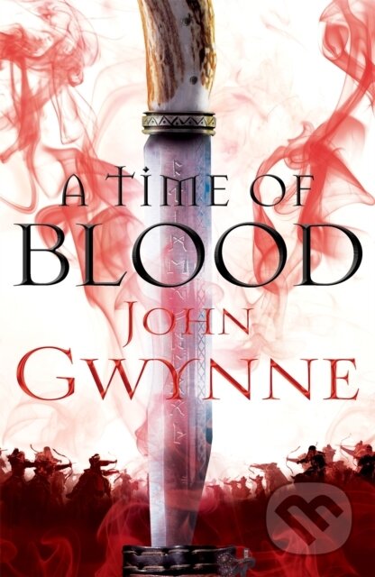 Kniha: A Time Of Blood (John Gwynne). Pan Books, 2019 Kniha: A Time Of Blood (John Gwynne). Pan Books, 2019