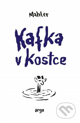 E-kniha: Kafka v kostce (Nicolas Mahler). Argo, 2024 E-kniha: Kafka v kostce (Nicolas Mahler). Argo, 2024