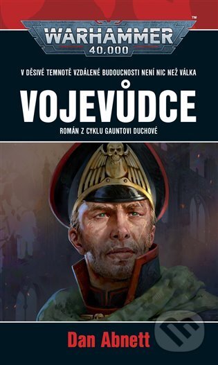 E-kniha: Warhammer 40 000: Vojevůdce (Dan Abnett). Polaris, 2024 E-kniha: Warhammer 40 000: Vojevůdce (Dan Abnett). Polaris, 2024