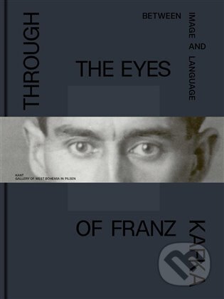 Kniha: Through the Eys of Franz Kafka (Kant). Kant, 2024 Kniha: Through the Eys of Franz Kafka (Kant). Kant, 2024