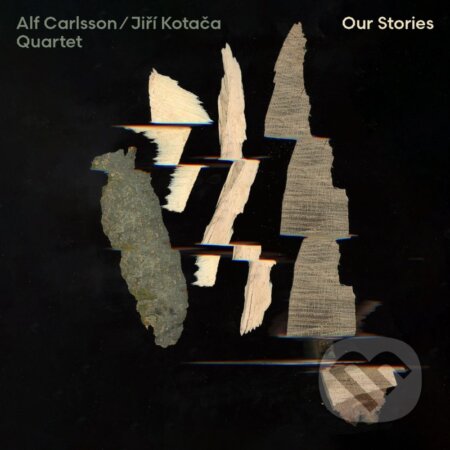 Hudební CD: Alf Carlsson / Jiří Kotača Quartet: Our Stories (Hudobné albumy). Hudobné albumy, 2024 Hudební CD: Alf Carlsson / Jiří Kotača Quartet: Our Stories (Hudobné albumy). Hudobné albumy, 2024