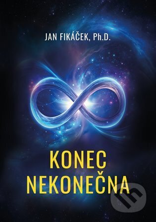 Kniha: Konec nekonečna (Jan Fikáček). Jonathan Livingston, 2024 Kniha: Konec nekonečna (Jan Fikáček). Jonathan Livingston, 2024