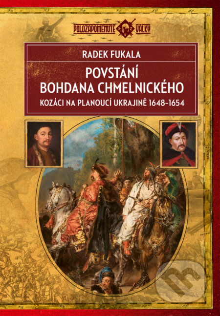 E-kniha: Povstání Bohdana Chmelnického (Radek Fukala). Epocha, 2024 E-kniha: Povstání Bohdana Chmelnického (Radek Fukala). Epocha, 2024
