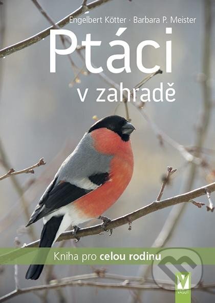 Kniha: Ptáci v zahradě (Engelbert Kötter). Vašut, 2024 Kniha: Ptáci v zahradě (Engelbert Kötter). Vašut, 2024