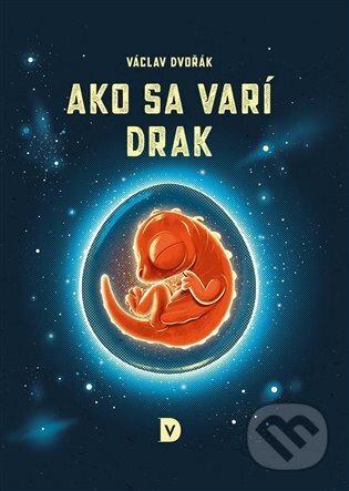 Kniha: Ako sa varí drak (Václav Dvořák). Václav Dvořák, 2024 Kniha: Ako sa varí drak (Václav Dvořák). Václav Dvořák, 2024