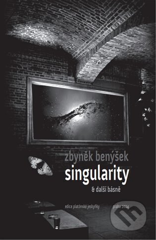 Singularity a další básně - Zbyněk Benýšek, First Class Publishing, 2024